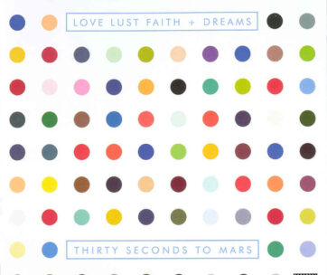 THIRTY SECONDS TO MARS - LOVE LUST FAITH + DREAMS