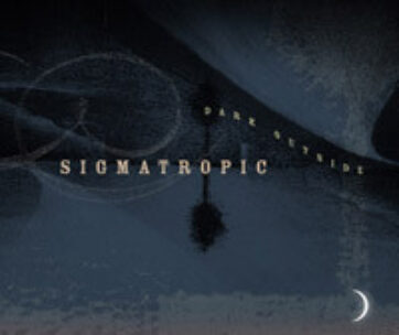 SIGMATROPIC - DARK OUTSIDE