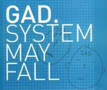 GAD - SYSTEM MAY FALL