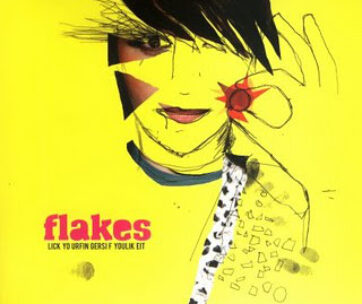 FLAKES - LICK YOUR FINGERS IF..