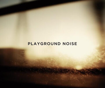 PLAYGROUND NOISE - PLAYGROUND NOISE