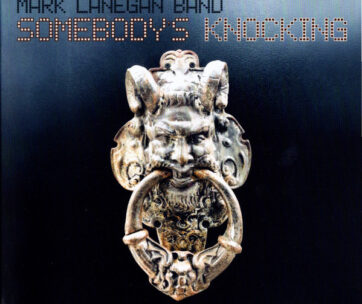 LANEGAN, MARK -BAND- - SOMEBODY'S KNOCKING