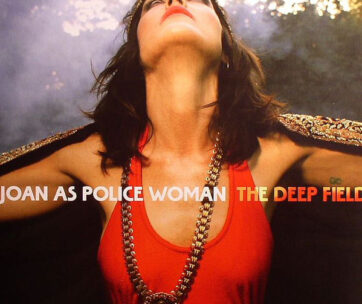 JOAN AS POLICE WOMAN - DEEP FIELD