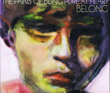 PAINS OF BEING PURE AT HE - BELONG