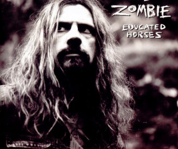 ZOMBIE, ROB - EDUCATED HORSES