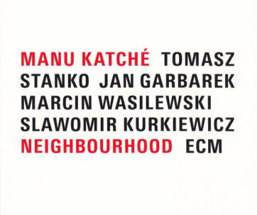 KATCHE, MANU - NEIGHBOURHOOD