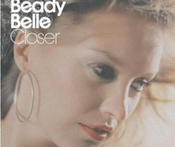 BEADY BELLE - CLOSER -9TR-