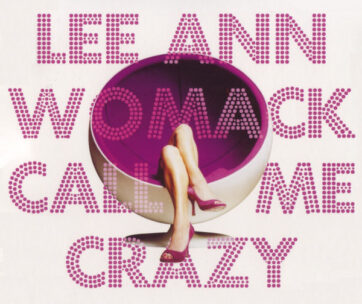 WOMACK, LEE ANN - CALL ME CRAZY