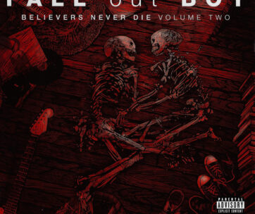 FALL OUT BOY - BELIEVERS NEVER DIE VOL.2