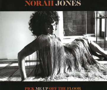 JONES, NORAH - PICK ME UP OFF THE FLOOR