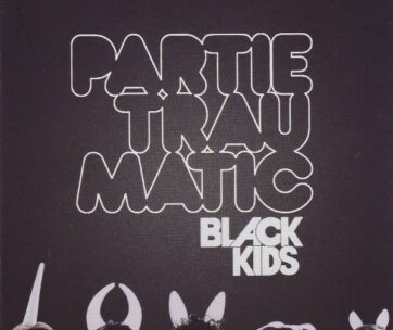 BLACK KIDS - PARTIE TRAUMATIC