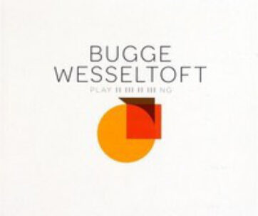 WESSELTOFT, BUGGE - PLAYING