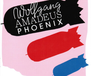 PHOENIX - WOLFGANG AMADEUS PHOENIX