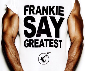 FRANKIE GOES TO HOLLYWOOD - FRANKIE SAY GREAETEST