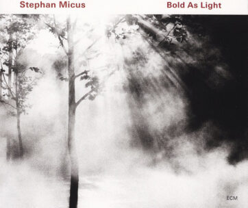 MICUS, STEPHAN - BOLD AS LIGHT