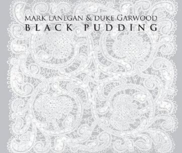 LANEGAN, MARK & DUKE GARW - BLACK PUDDING