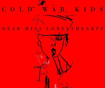 COLD WAR KIDS - DEAR MISS LONELYHEARTS