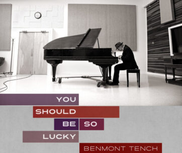 TENCH, BENMONT - YOU SHOULD BE SO LUCKY