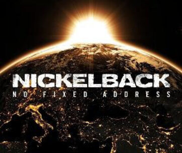 NICKELBACK - NO FIXED ADDRESS