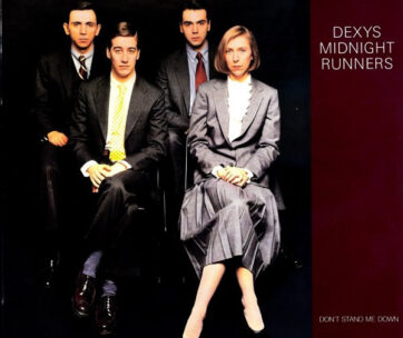 DEXY'S MIDNIGHT RUNNERS - DON'T STAND ME DOWN