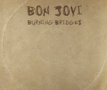 BON JOVI - BURNING BRIDGES