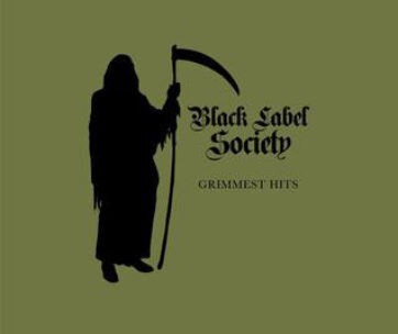 BLACK LABEL SOCIETY - GRIMMEST HITS