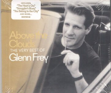 FREY, GLENN - ABOVE THE CLOUDS: THE..