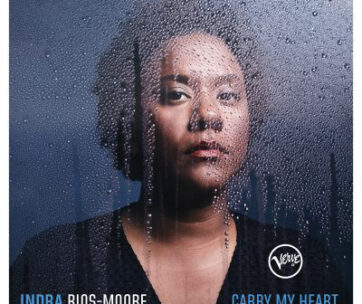 RIOS-MOORE, INDRA - CARRY MY HEART