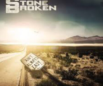 STONE BROKEN - AIN'T ALWAYS EASY -LTD-