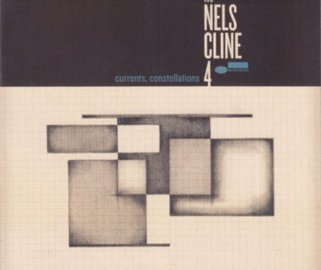 NELS CLINE 4 - CURRENTS, CONSTELLATIONS