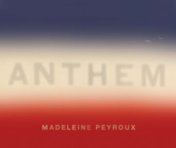 PEYROUX, MADELEINE - ANTHEM