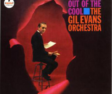 GIL EVANS ORCHESTRA - OUT OF THE COOL