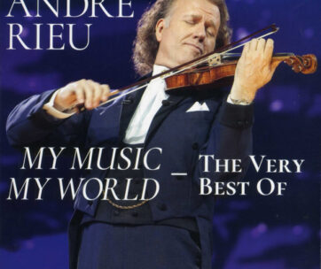 RIEU, ANDRE & JOHANN STRAUSS ORCHESTRA - MY MUSIC, MY WORLD: THE..