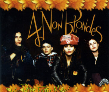 FOUR NON BLONDES - BIGGER BETTER FASTER