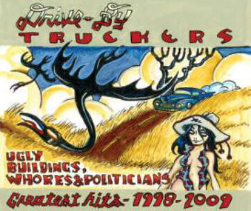 DRIVE BY TRUCKERS - UGLY BUILDINGS, WHORES..