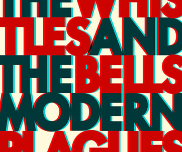 WHISTLES & BELLS - MODERN PLAGUES