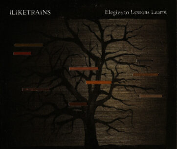 ILIKETRAINS - ELEGIES TO LESSONS LEARNT