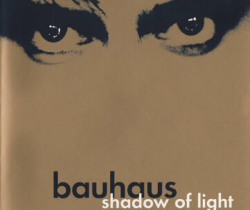 BAUHAUS - SHADOW OF LIGHT