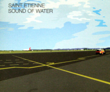 ST. ETIENNE - SOUND OF WATER