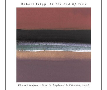 FRIPP, ROBERT - AT THE END OF TIME