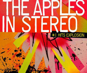 APPLES IN STEREO - #1 HITS EXPLOSION