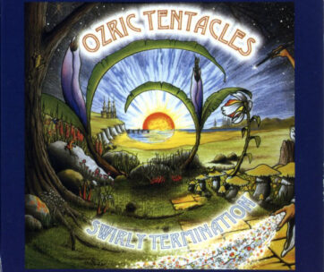 OZRIC TENTACLES - SWIRLY TERMINATION -DIGI-