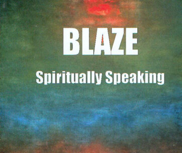 BLAZE - SPIRITUALLY SPEAKING