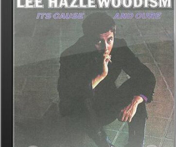 HAZLEWOOD, LEE - LEE HAZLEWOODISM ITS CAUS