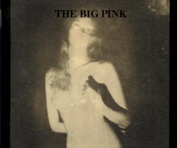 BIG PINK - BRIEF HISTORY OF LOVE