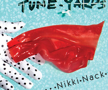 TUNE-YARDS - NIKKI NACK 