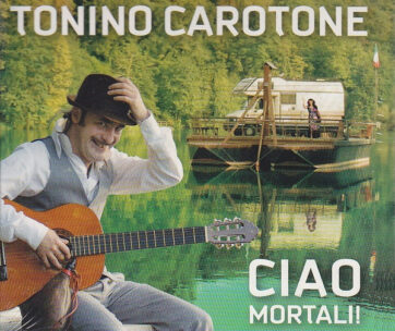 CAROTONE, TONINO - CIAO MORTALE