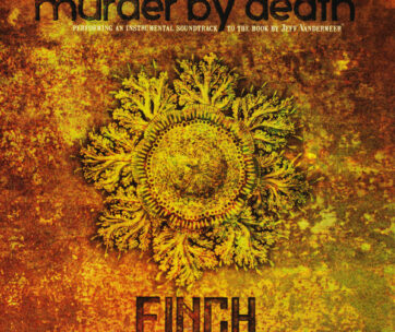 MURDER BY DEATH - FINCH -LTD-