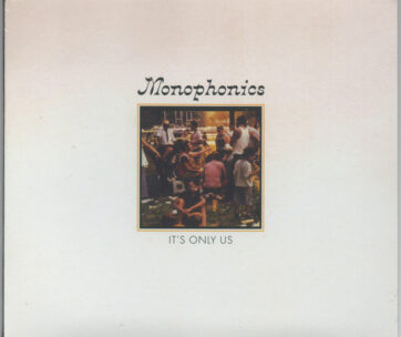 MONOPHONICS - IT'S ONLY US