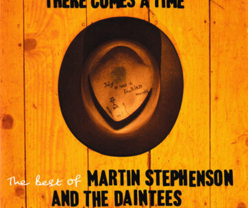 STEPHENSON, MARTIN & DAIN - THERE COMES A TIME-BEST O